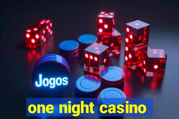 one night casino