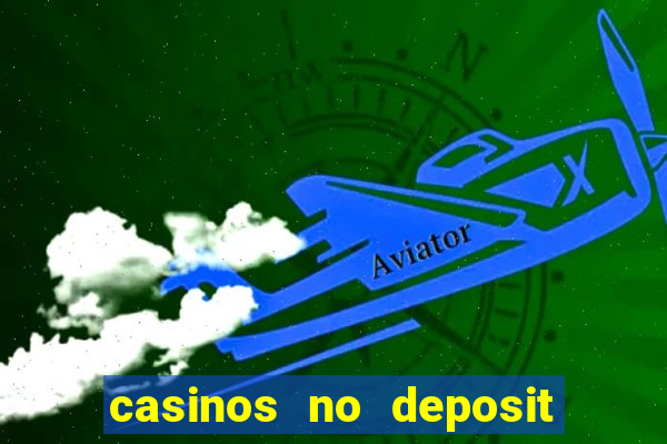 casinos no deposit bonus codes