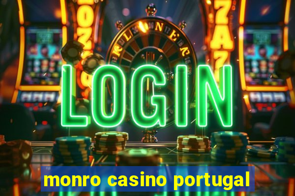 monro casino portugal