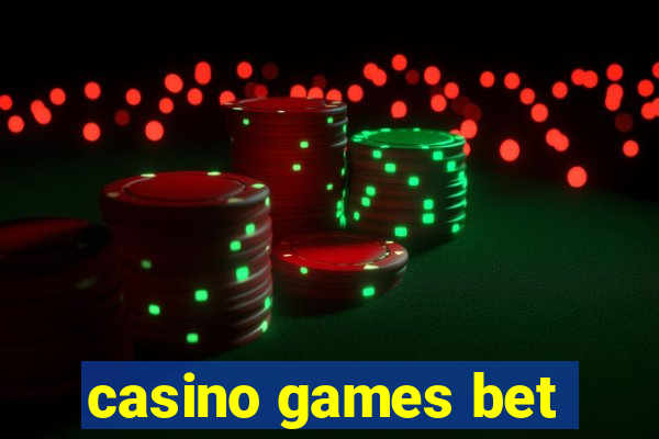 casino games bet