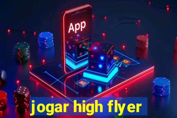 jogar high flyer