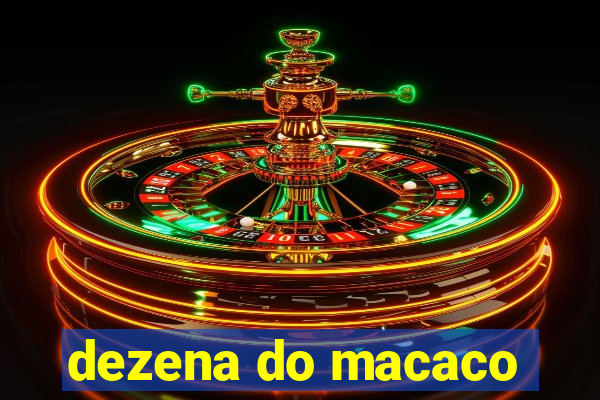 dezena do macaco