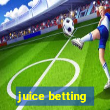 juice betting