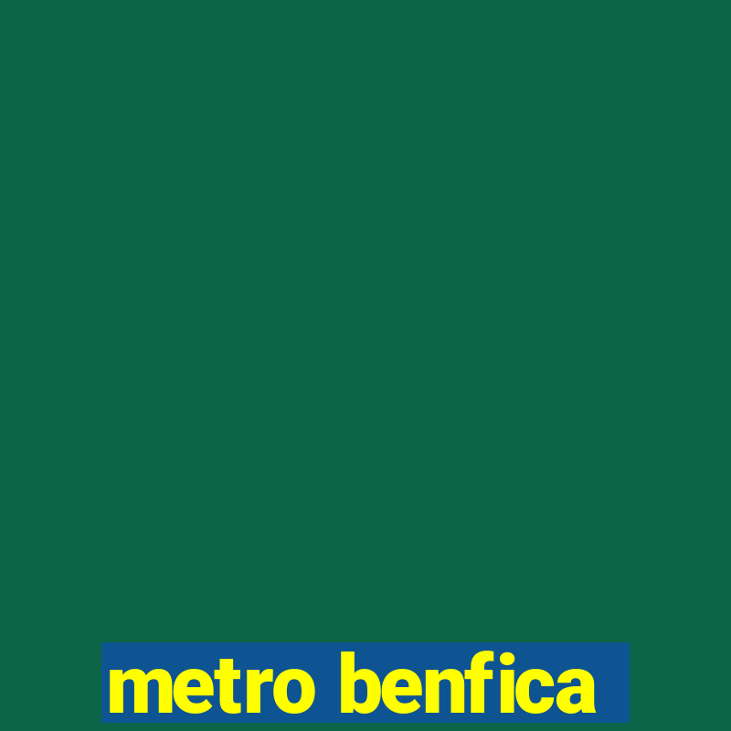 metro benfica