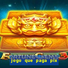 jogo que paga pix na hora