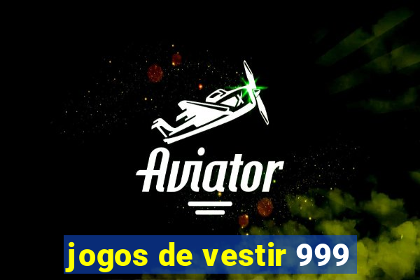 jogos de vestir 999