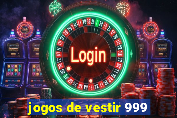 jogos de vestir 999