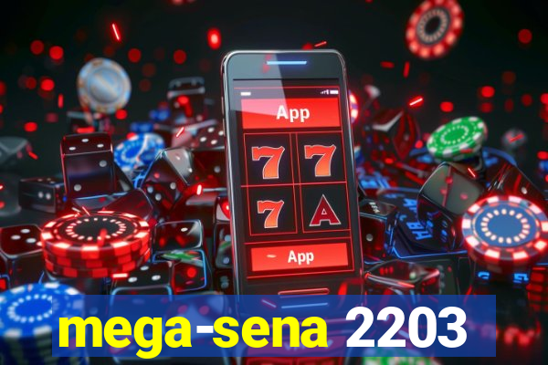 mega-sena 2203