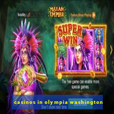 casinos in olympia washington