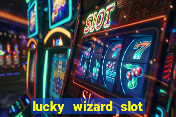 lucky wizard slot free play