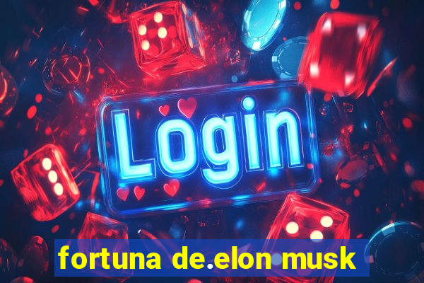 fortuna de.elon musk