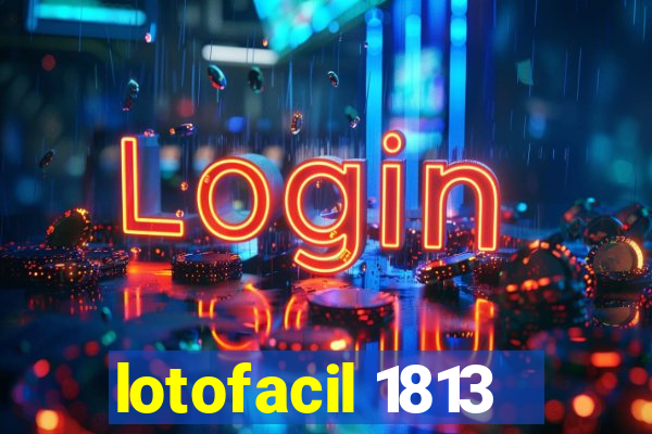 lotofacil 1813