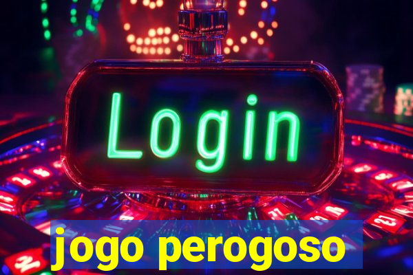 jogo perogoso