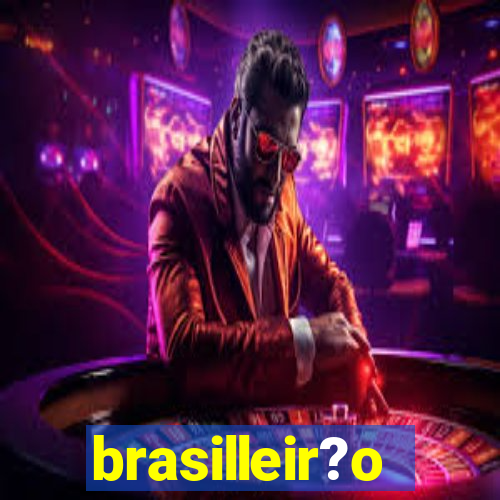 brasilleir?o