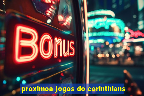 proximoa jogos do corinthians