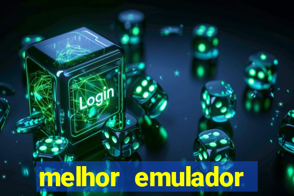 melhor emulador para pc fraco