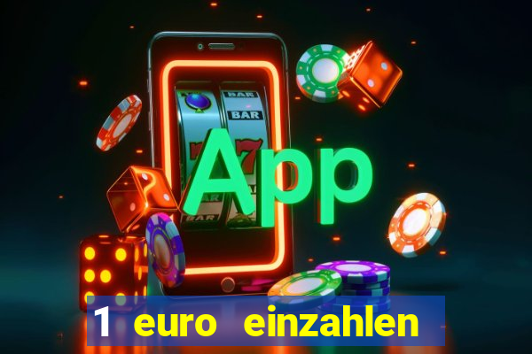 1 euro einzahlen casino 2018