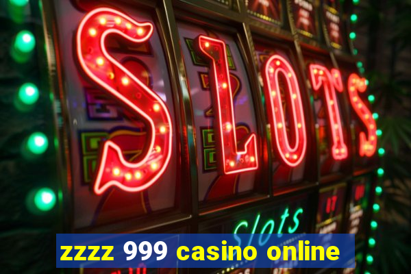 zzzz 999 casino online