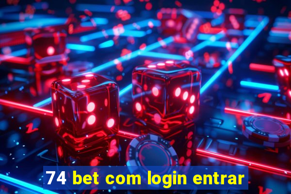 74 bet com login entrar