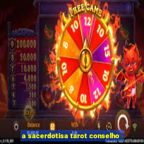 a sacerdotisa tarot conselho