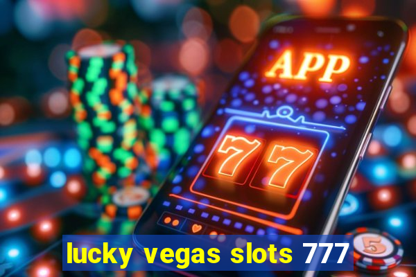 lucky vegas slots 777