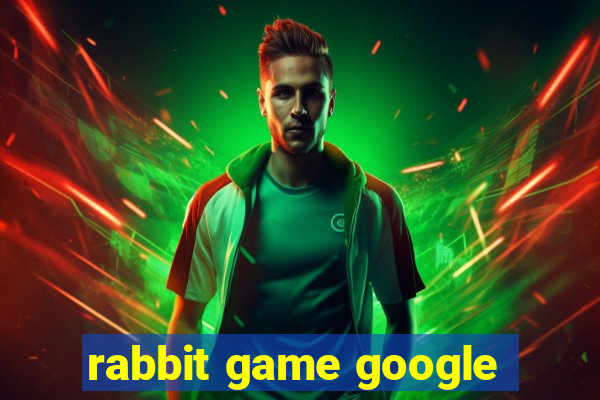 rabbit game google