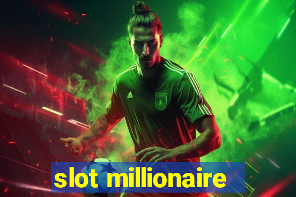 slot millionaire