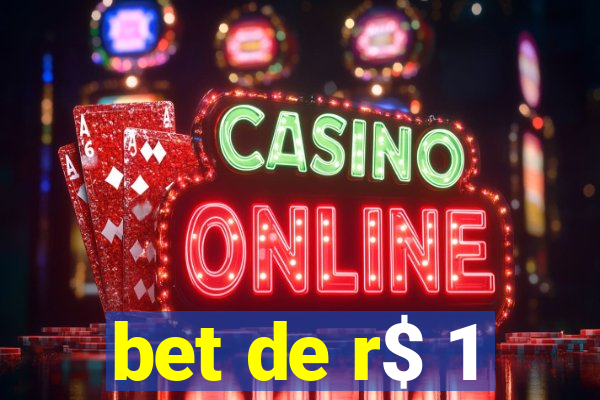 bet de r$ 1