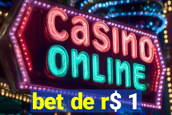 bet de r$ 1