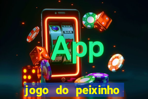 jogo do peixinho que da dinheiro