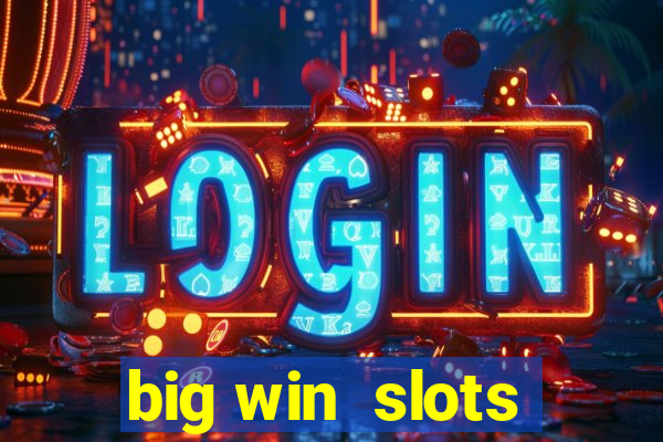 big win  slots