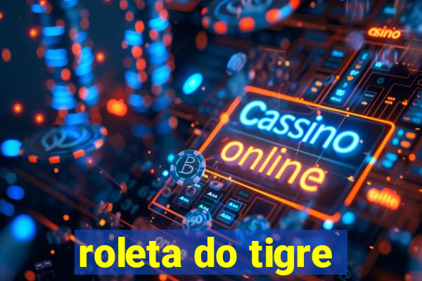 roleta do tigre