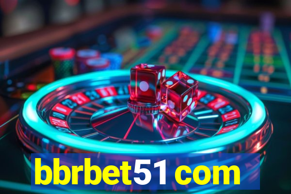 bbrbet51 com