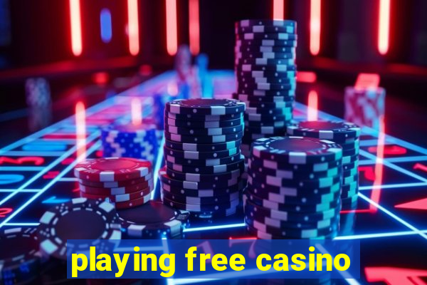 playing free casino