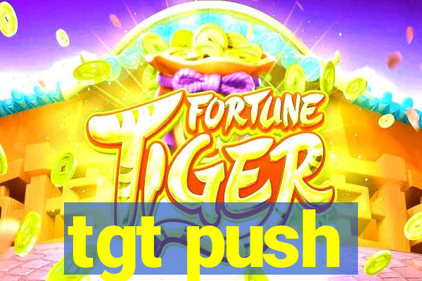 tgt push