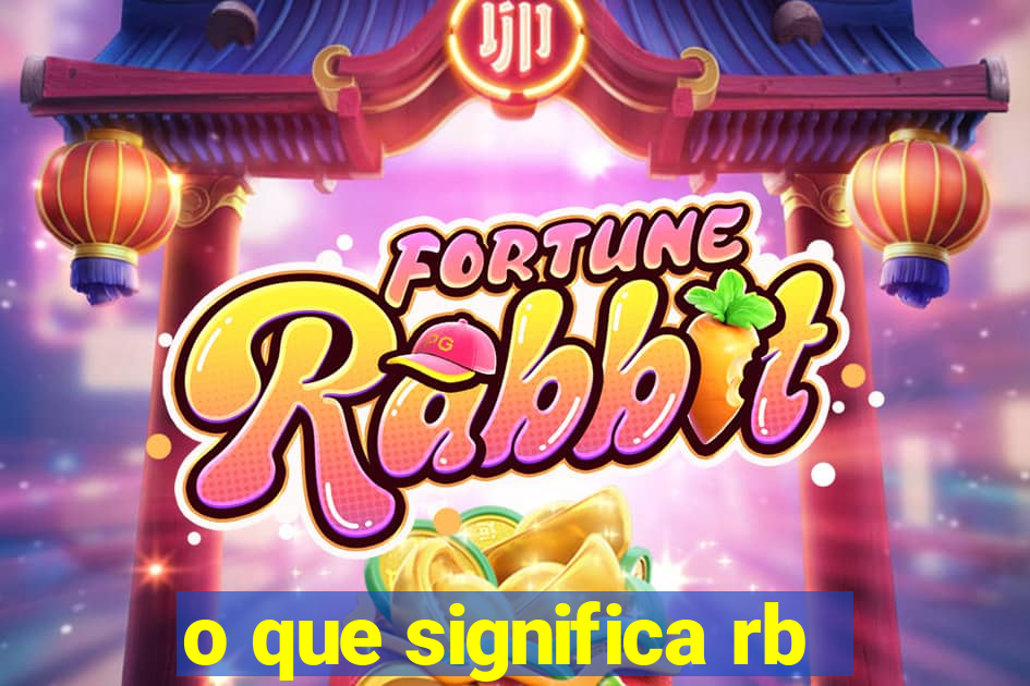 o que significa rb