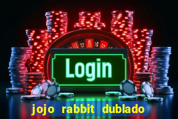 jojo rabbit dublado assistir online