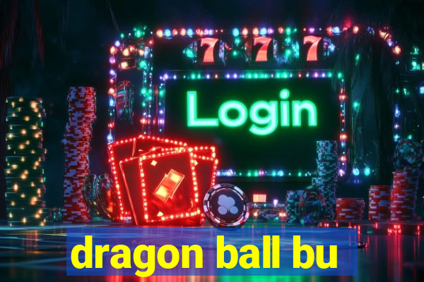 dragon ball bu