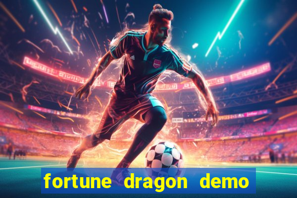 fortune dragon demo bet 500