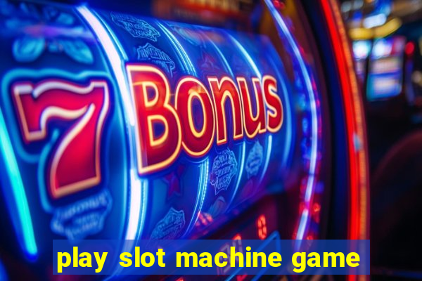 play slot machine game