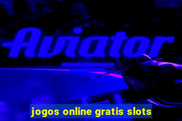 jogos online gratis slots