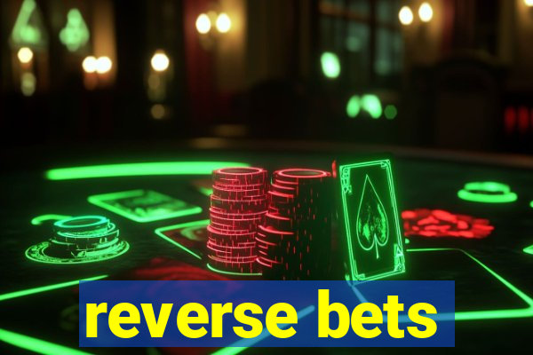 reverse bets