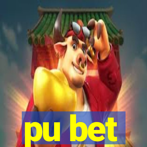 pu bet