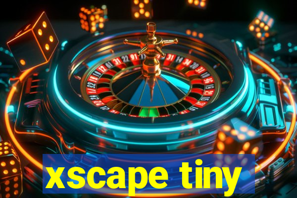 xscape tiny