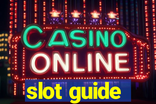 slot guide