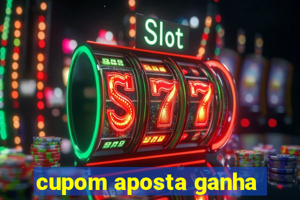 cupom aposta ganha