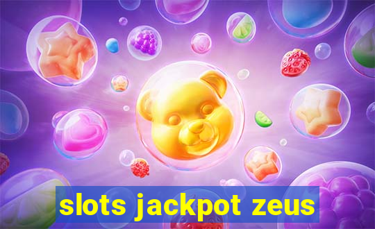 slots jackpot zeus