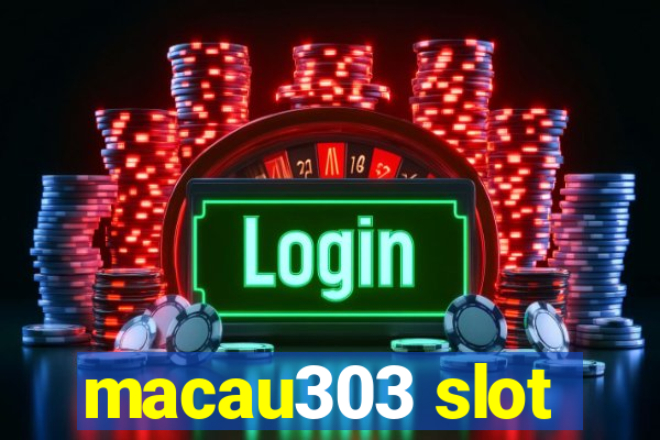 macau303 slot