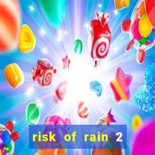 risk of rain 2 tier list