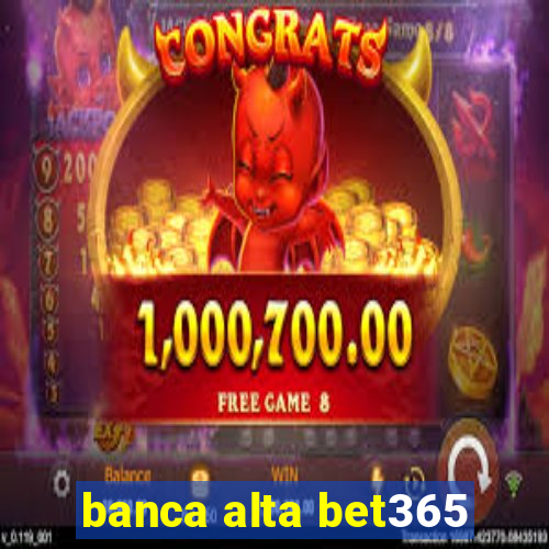 banca alta bet365